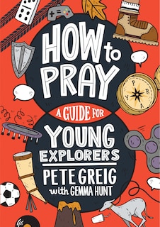 Couverture_How to Pray: A Guide for Young Explorers