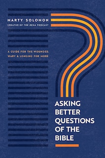 Couverture_Asking Better Questions of the Bible