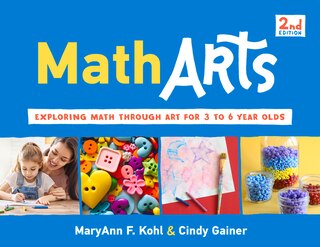 Matharts: Exploring Math Through Art For 3 To 6 Year Olds