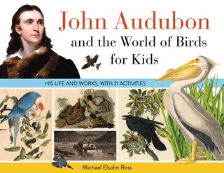 Couverture_John Audubon And The World Of Birds For Kids
