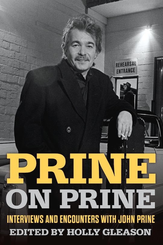 Prine On Prine: Interviews And Encounters With John Prine