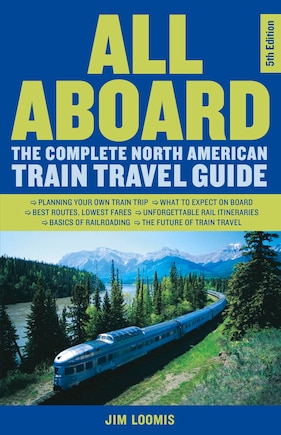 All Aboard: The Complete North American Train Travel Guide