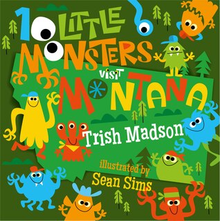 Front cover_10 Little Monsters Visit Montana