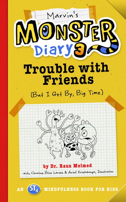 Marvin's Monster Diary 3: Trouble With Friends (but I Get By, Big Time!) An St4 Mindfulness Book For Kids