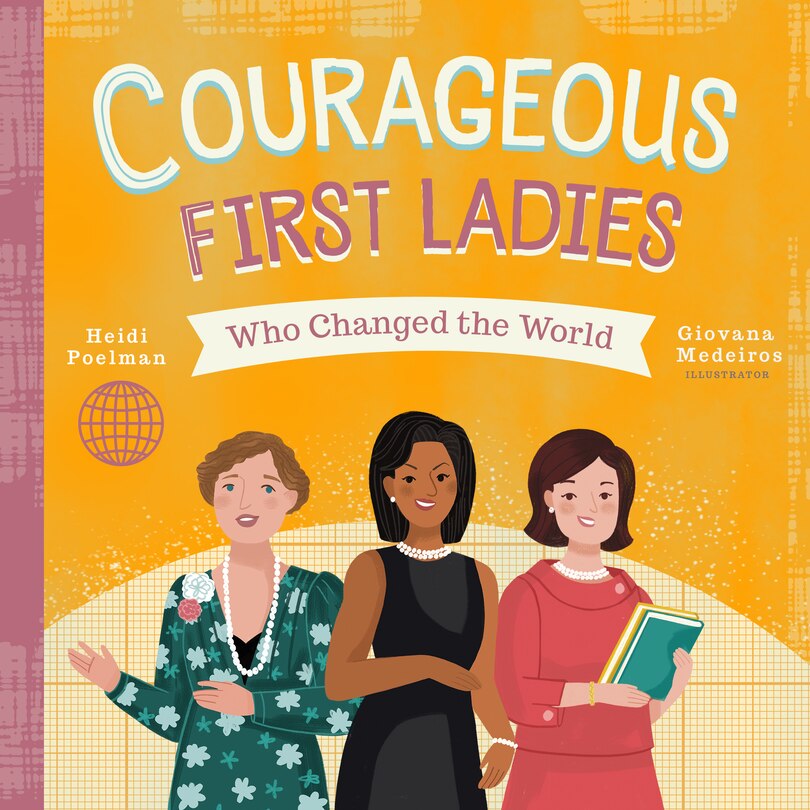 Front cover_Courageous First Ladies Who Changed The World