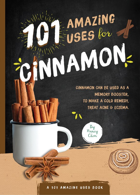 Front cover_101 Amazing Uses For Cinnamon