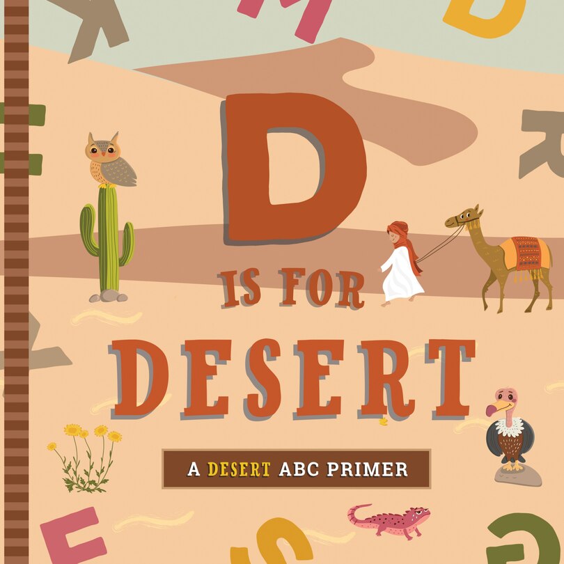 D Is For Desert: An Abc Desert Primer