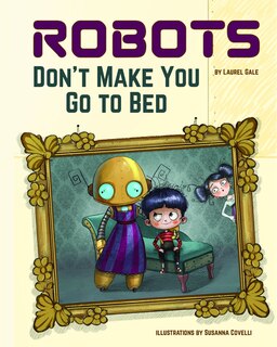Front cover_Robots Don't Make You go to Bed