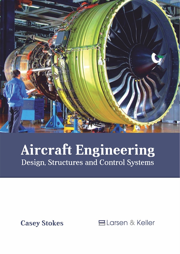 Aircraft Engineering: Design, Structures and Control Systems