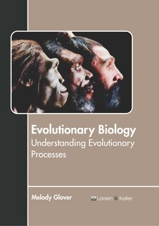Front cover_Evolutionary Biology: Understanding Evolutionary Processes