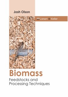 Front cover_Biomass: Feedstocks And Processing Techniques