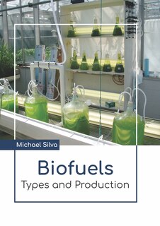 Front cover_Biofuels: Types And Production