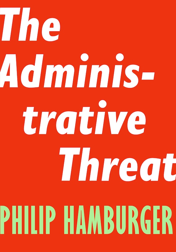 The Administrative Threat