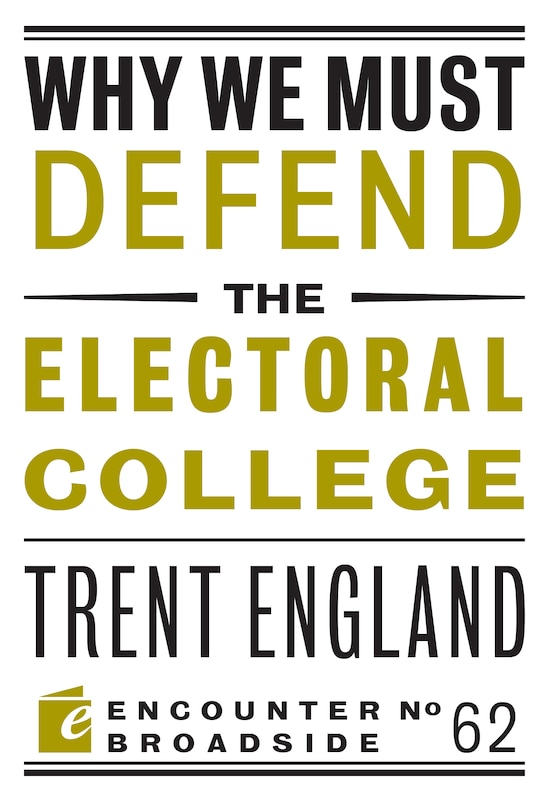 Front cover_Why We Must Defend The Electoral College