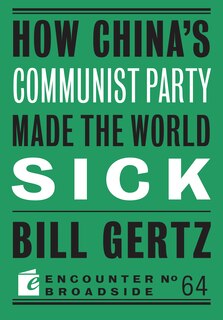 Front cover_How China's Communist Party Made The World Sick