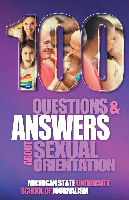 Front cover_100 Questions and Answers About Sexual Orientation and the Stereotypes and Bias Surrounding People who are Lesbian, Gay, Bisexual, Asexual, and of other Sexualities