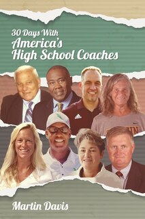 Couverture_Thirty Days with America's High School Coaches
