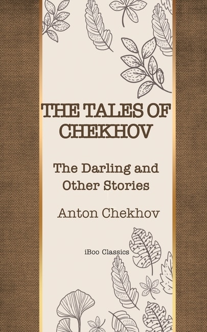 The Tales Of  Chekhov: The Darling And  Other Stories