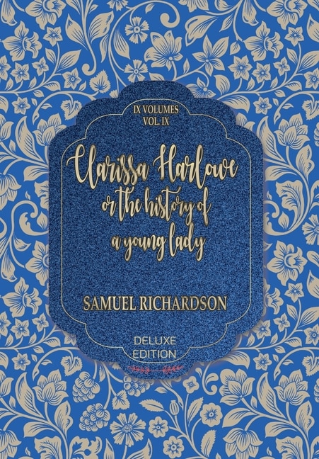 Clarissa Harlowe: Or, The History Of A Young Lady; Volume 9 Of 9