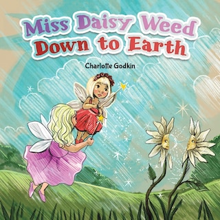 Front cover_Miss Daisy Weed Down to Earth