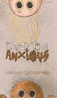 Front cover_It's OK to be Anxious