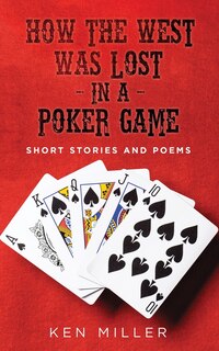 Front cover_How the West Was Lost In a Poker Game