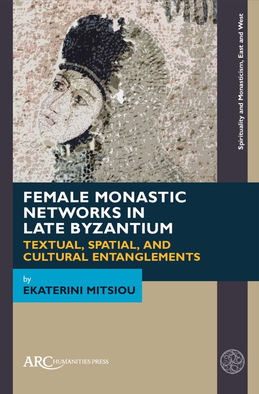 Front cover_Female Monastic Networks in Late Byzantium