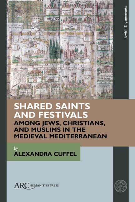 Couverture_Shared Saints and Festivals among Jews, Christians, and Muslims in the Medieval Mediterranean