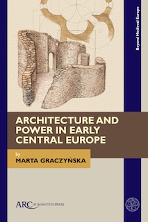 Couverture_Architecture And Power In Early Central Europe