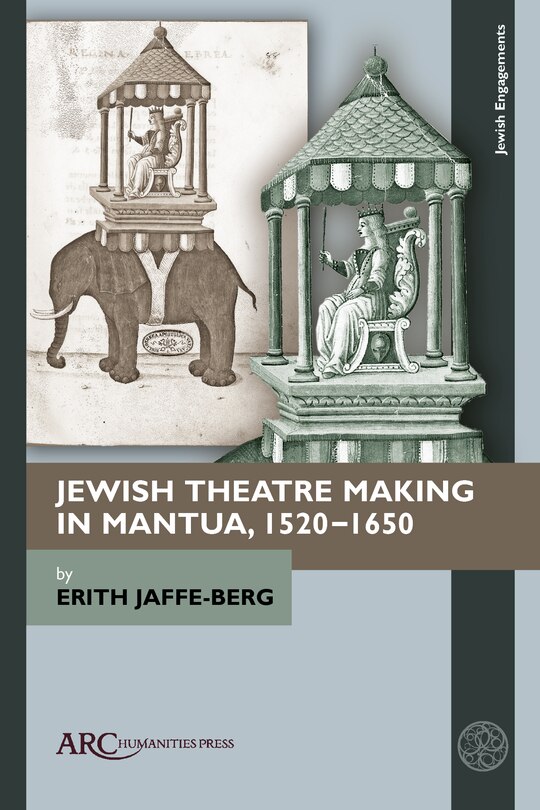 Couverture_Jewish Theatre Making in Mantua, 1520–1650