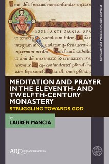 Couverture_Meditation and Prayer in the Eleventh- and Twelfth-Century Monastery