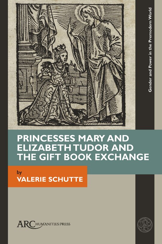 Couverture_Princesses Mary And Elizabeth Tudor And The Gift Book Exchange