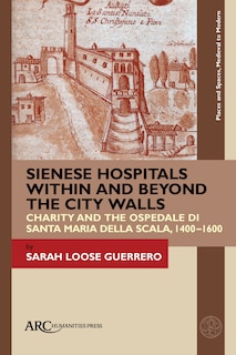 Couverture_Sienese Hospitals Within and Beyond the City Walls