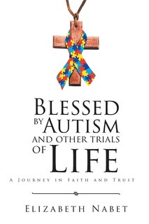Front cover_Blessed by Autism and Other Trials of Life