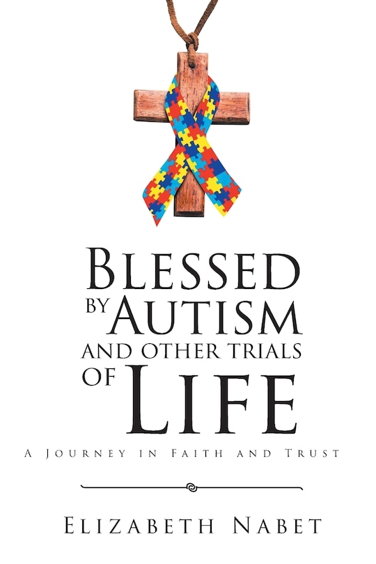 Front cover_Blessed by Autism and Other Trials of Life