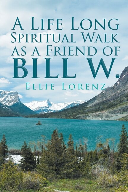 Front cover_A Life Long Spiritual Walk as a Friend of Bill W.