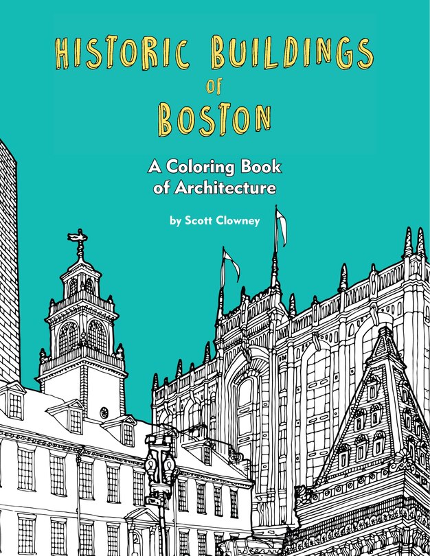 Historic Buildings Of Boston: A Coloring Book Of Architecture