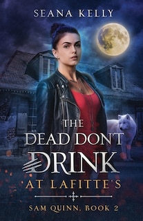 Front cover_The Dead Don't Drink at Lafitte's