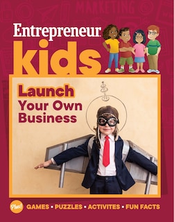 Front cover_Entrepreneur Kids: Launch Your Own Business