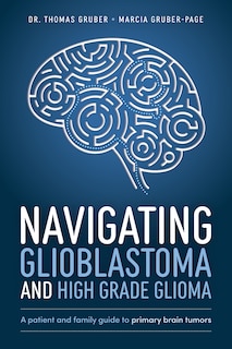 Front cover_Navigating Glioblastoma and High-Grade Glioma