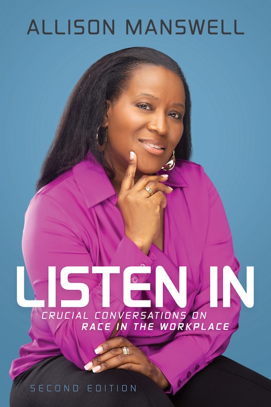 Listen In: Crucial Conversations on Race in the Workplace