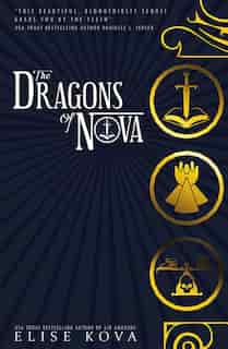 The Dragons Of Nova by Elise Kova