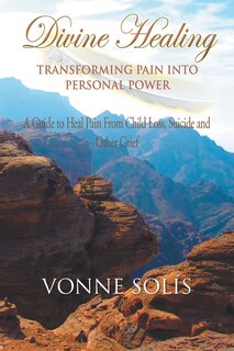 Front cover_Divine Healing Transforming Pain into Personal Power