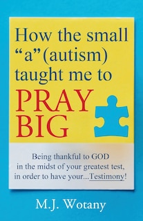Front cover_How the small a (autism) taught me to PRAY BIG