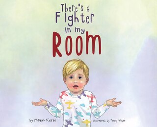 Front cover_There's A Fighter In My Room