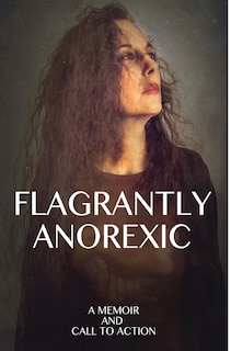 Front cover_Flagrantly Anorexic