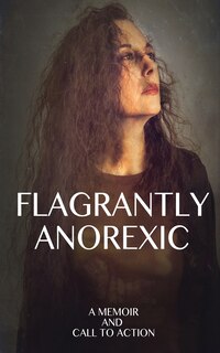 Front cover_Flagrantly Anorexic