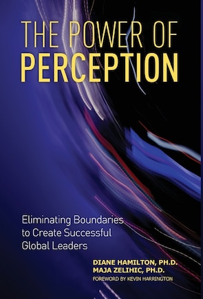 The Power Of Perception: Eliminating Boundaries To Create Successful Global Leaders