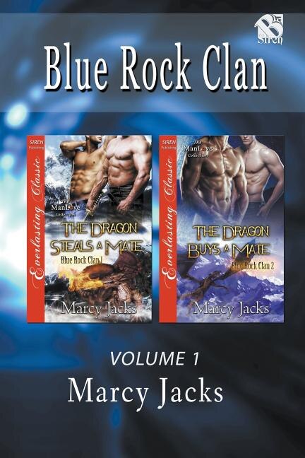 Blue Rock Clan, Volume 1 [The Dragon Steals a Mate: The Dragon Buys a Mate] (Siren Publishing Everlasting Classic ManLove)