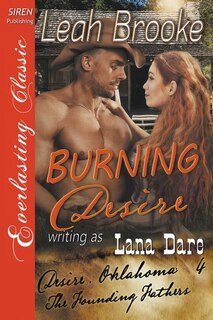 Burning Desire [Desire, Oklahoma: The Founding Fathers 4] (Siren Everlasting Classic)
